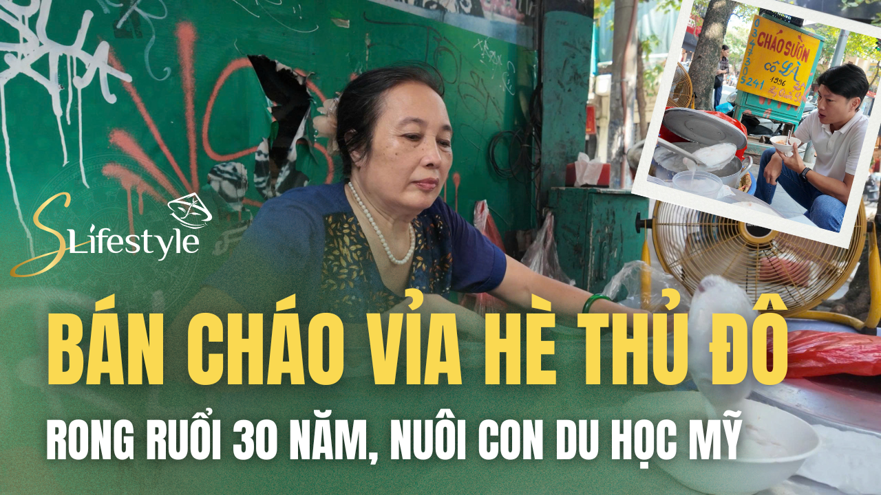 PHI THƯỜNG HÀ NỘI: BÁN CHÁO 30 NĂM VỈA HÈ, NUÔI CON DU HỌC MỸ
