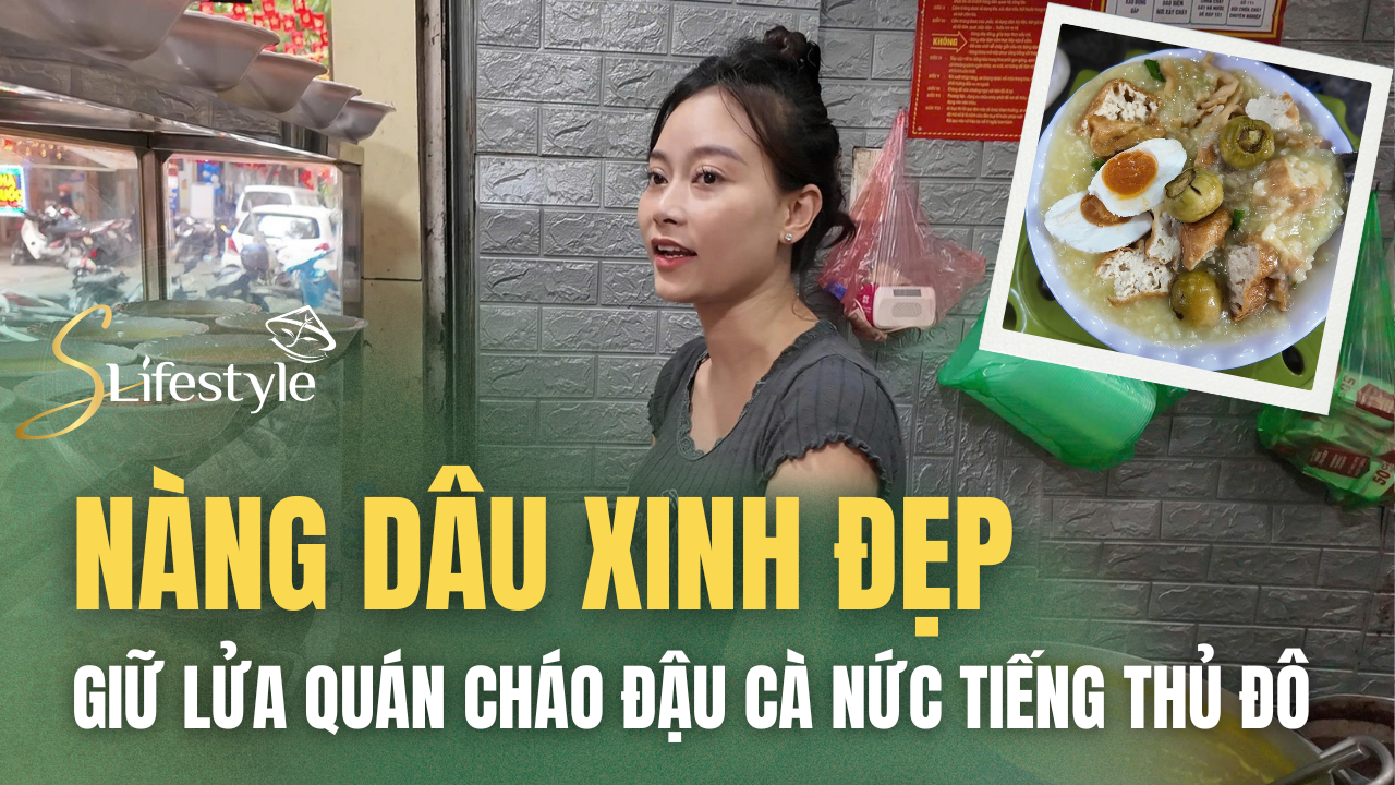 NÀNG DÂU XINH ĐẸP “GIỮ LỬA” QUÁN CHÁO ĐẬU CÀ NỨC TIẾNG HÀ NỘI